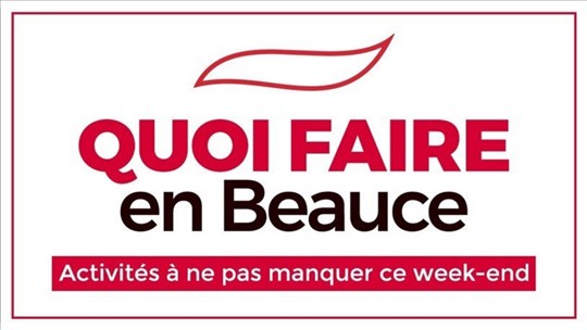 Quoi faire en Beauce en fin de semaine?