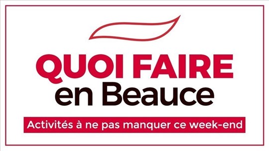 Quoi faire en Beauce en fin de semaine?